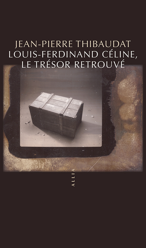 Aujourd'hui en librairie : “Louis-Ferdinand Céline, le trésor retrouvé”
