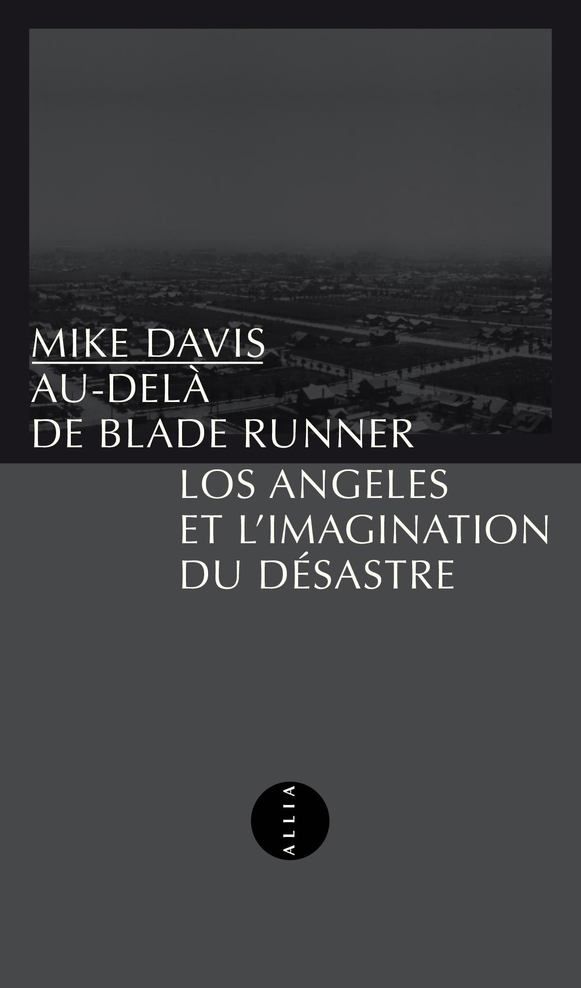 Au-delà de Blade Runner : Los Angeles<br>et l’imagination du désastre
